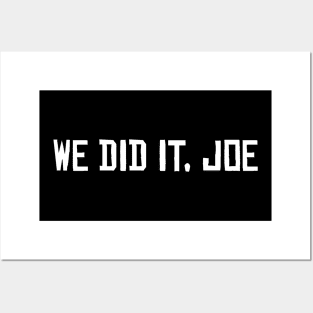 We Did It, Joe Biden 46 Joe Wins the Presidency Posters and Art